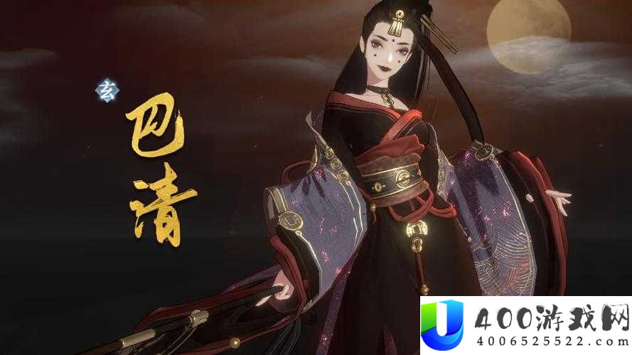 如何在忘川风华录中玩转巴清？揭秘资源管理、高效利用与价值最大化秘诀？